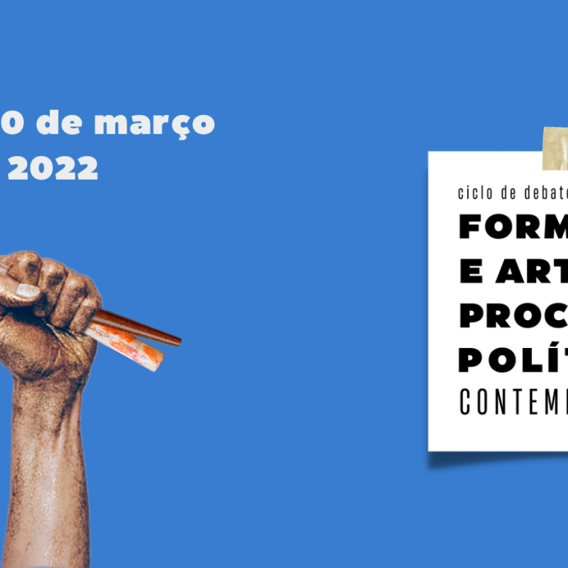 Ciclo de debates “Formação e Arte nos processos políticos contemporâneos”